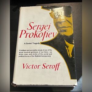 SERGEI PROKOFIEV: A SOVIET TRAGEDY By Victor Seroff HCDJ 1979 Taplinger
